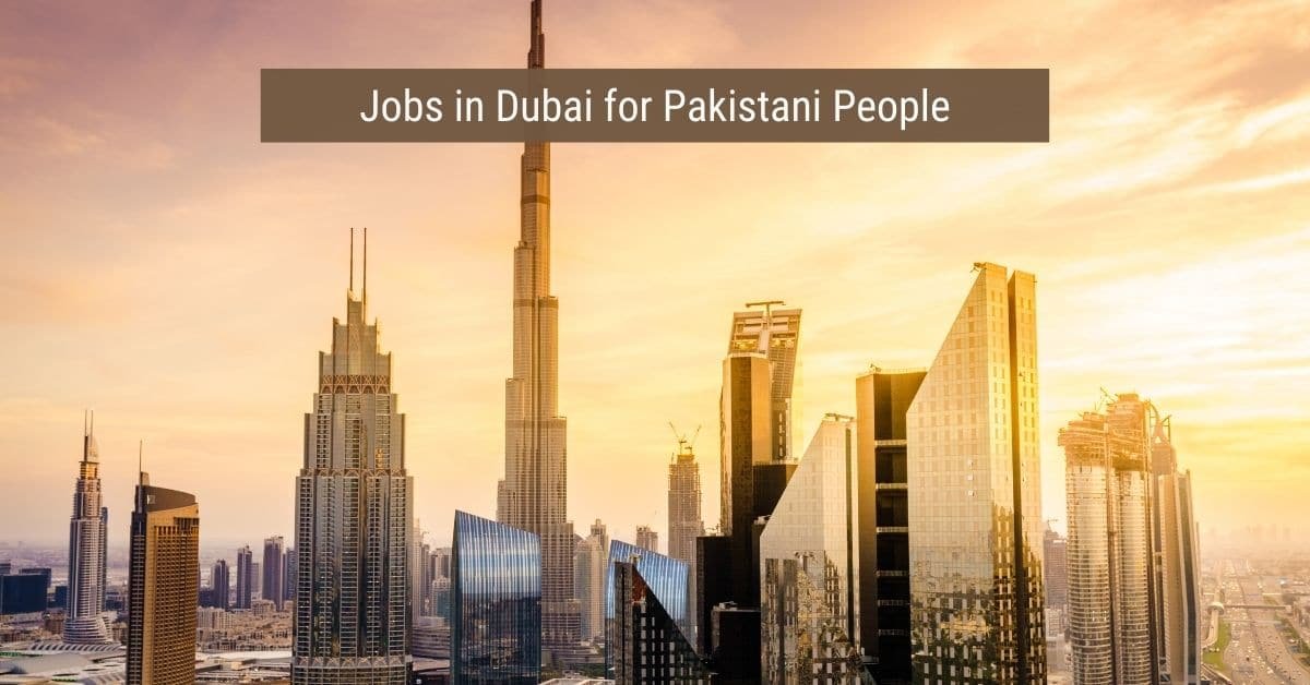 jobs-in-dubai-for-pakistani-people-2024