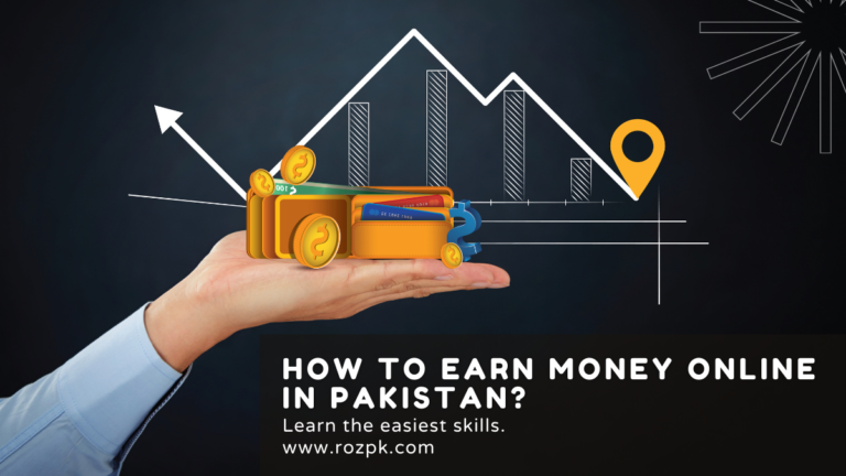 How To Earn Money Online in Pakistan? - Complete Guide