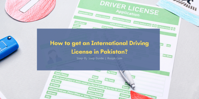 how-to-apply-international-driving-license-in-pakistan-in-2022