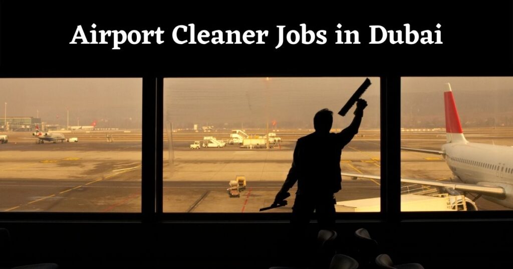 airport-cleaner-jobs-in-dubai-rozpk