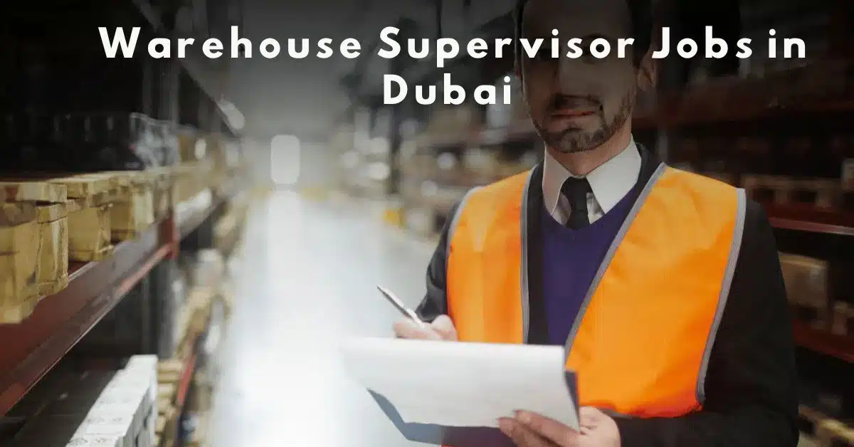 Warehouse Supervisor Required in Dubai