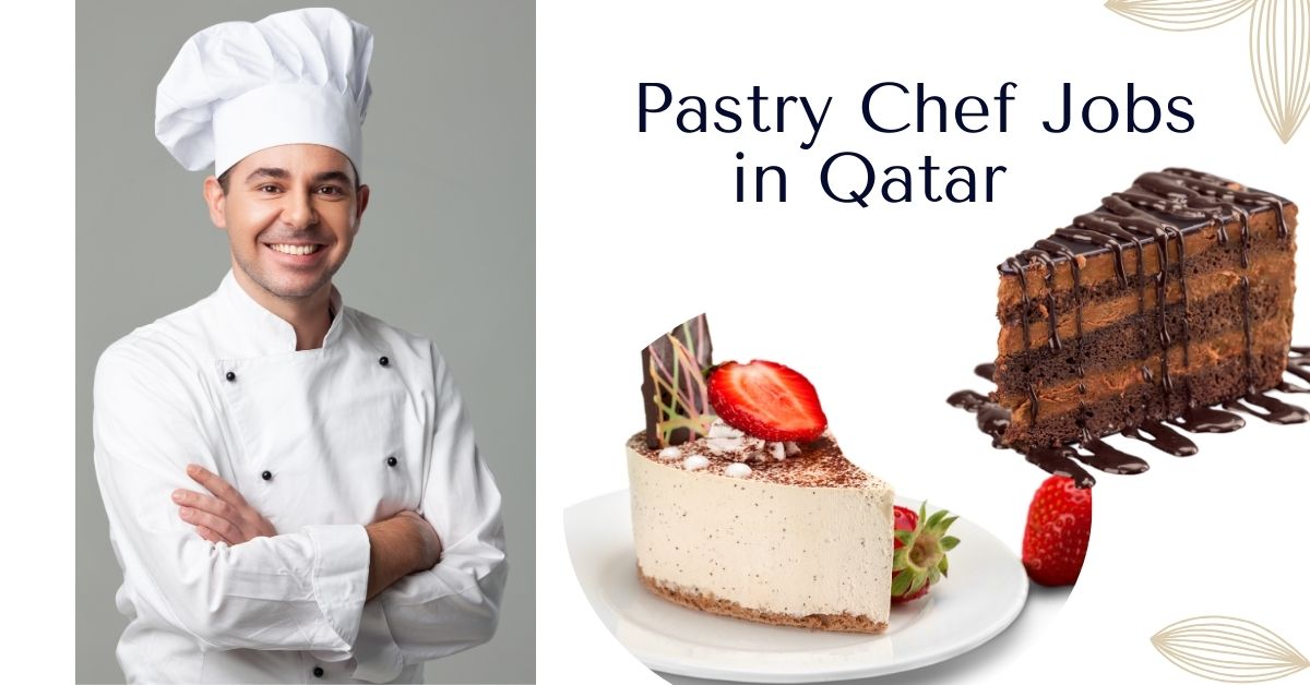 Pastry Chef Jobs in Qatar